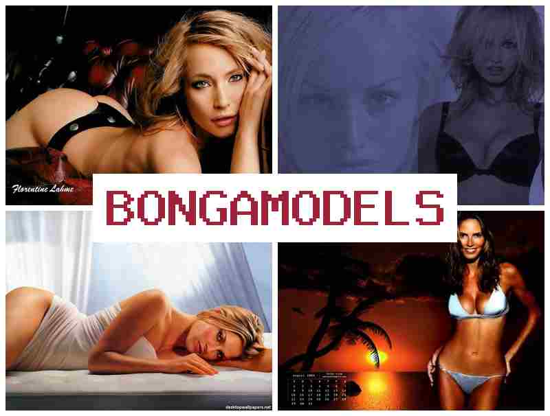 BONGA MODELA █ Gia nhập nghề webcam online trực tuyến an toàn, lương hấp dẫn, hỗ trợ kỹ thuật liên tục