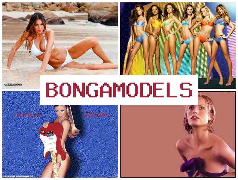 BONGA MODELD 🔺 Iṣẹ awoṣe wẹẹbù pẹlu akoko ominira, atilẹyin ni gbogbo igba